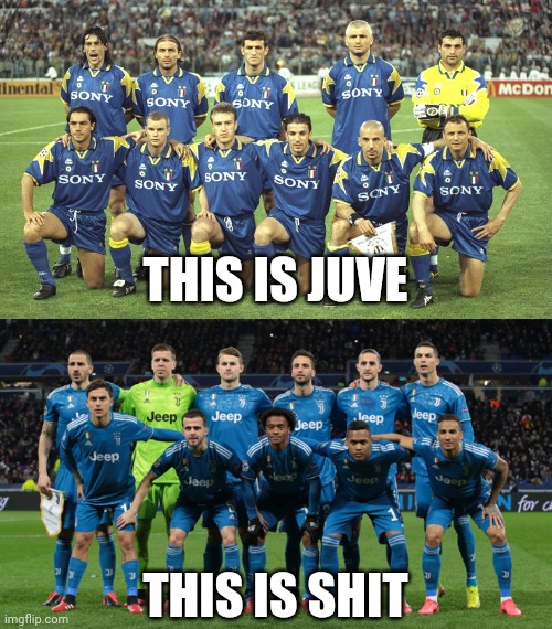 Just for fun xD | THIS IS JUVE; THIS IS SHIT | image tagged in memes,juventus,funny,football,soccer | made w/ Imgflip meme maker