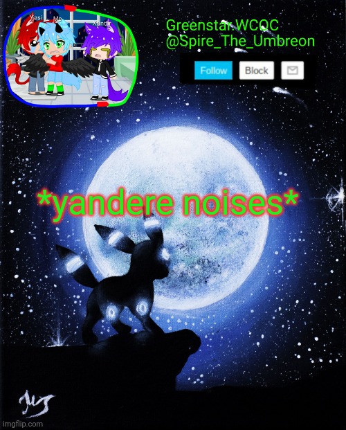 Spire announcement (Greenstar.WCOC) | *yandere noises* | image tagged in spire announcement greenstar wcoc | made w/ Imgflip meme maker