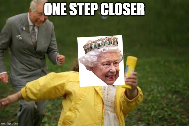 Dancing prince Charles | ONE STEP CLOSER | image tagged in dancing prince charles | made w/ Imgflip meme maker