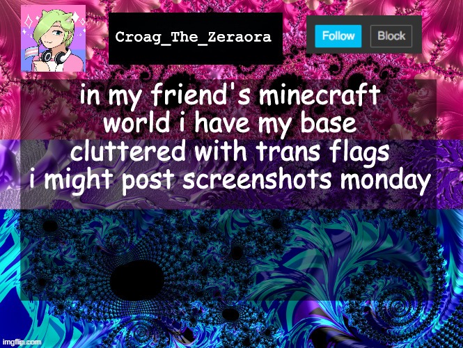 Announcement Template | in my friend's minecraft world i have my base cluttered with trans flags i might post screenshots monday | image tagged in announcement template | made w/ Imgflip meme maker