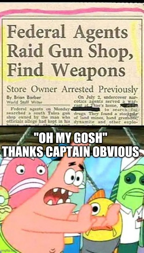 Sponge bob | "OH MY GOSH" THANKS CAPTAIN OBVIOUS | image tagged in breaking news | made w/ Imgflip meme maker