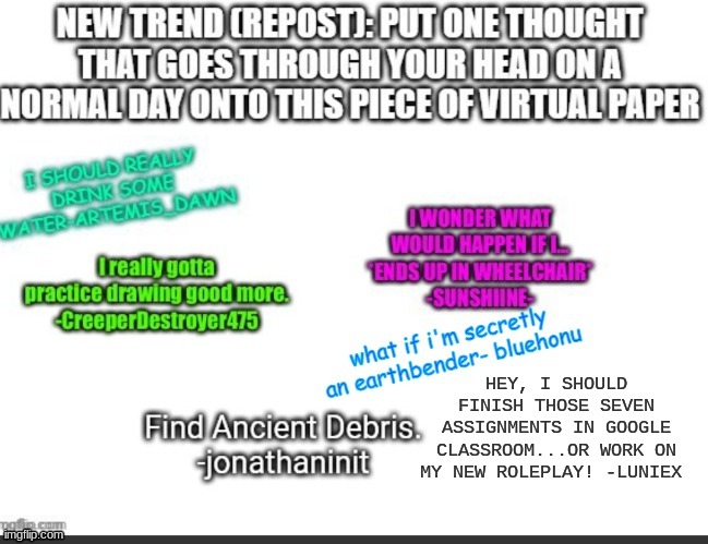 Yes, procrastination. | HEY, I SHOULD FINISH THOSE SEVEN ASSIGNMENTS IN GOOGLE CLASSROOM...OR WORK ON MY NEW ROLEPLAY! -LUNIEX | made w/ Imgflip meme maker