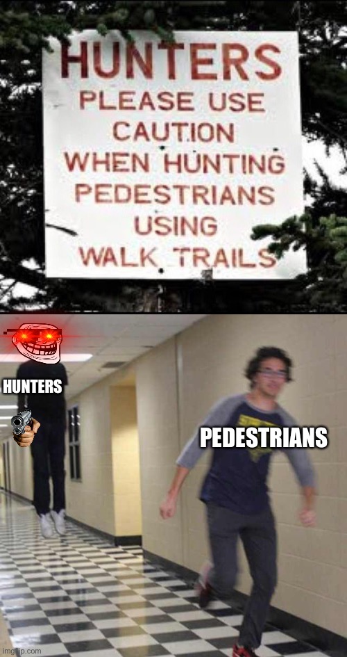 HUNTERS; PEDESTRIANS | image tagged in floating boy chasing running boy | made w/ Imgflip meme maker