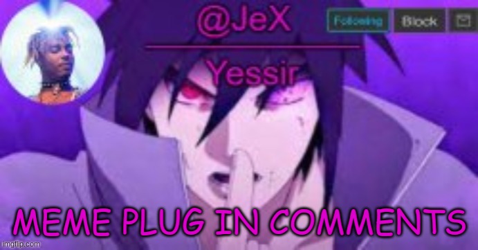 JeX , | image tagged in jex,jeex | made w/ Imgflip meme maker