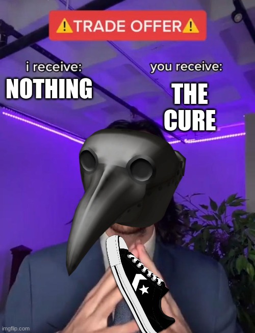 THE CURE; NOTHING | made w/ Imgflip meme maker