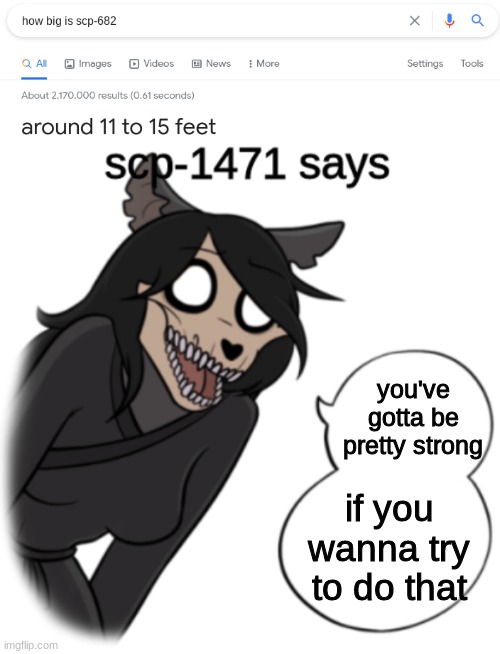 you've gotta be pretty strong if you wanna try to do that | image tagged in scp-1471 says | made w/ Imgflip meme maker