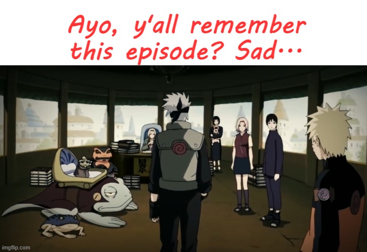 Ayo, y'all remember this episode? Sad... | made w/ Imgflip meme maker