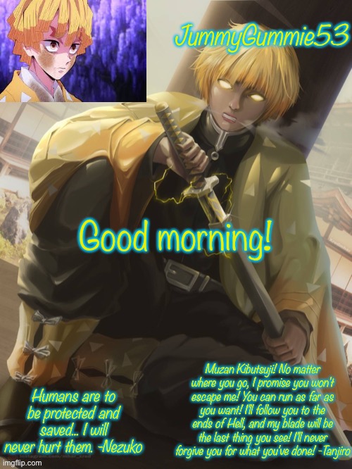 How is you? | Good morning! | image tagged in jummygummie53 zenitsu temp | made w/ Imgflip meme maker