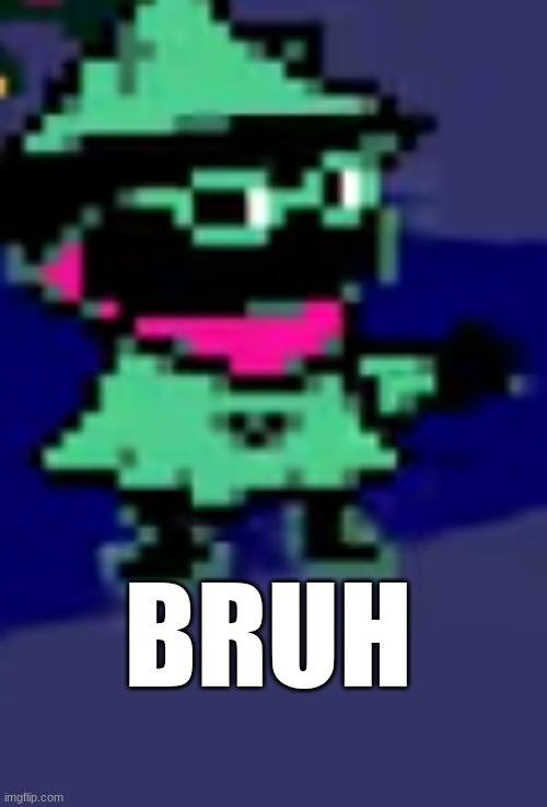 ralsei bruh | image tagged in ralsei bruh | made w/ Imgflip meme maker