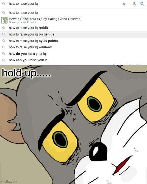 hold up..... | image tagged in memes,unsettled tom | made w/ Imgflip meme maker