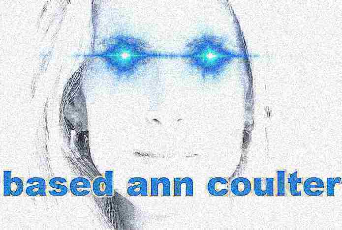 High Quality Based Ann Coulter deep-fried 1 Blank Meme Template