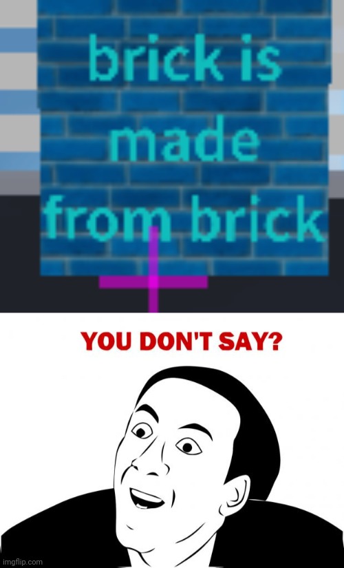 image tagged in memes,you don't say | made w/ Imgflip meme maker