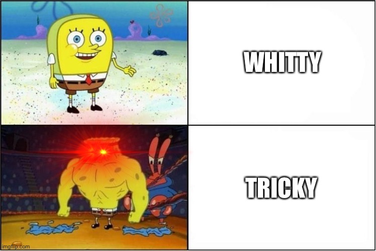 FNF | WHITTY; TRICKY | image tagged in weak vs strong spongebob | made w/ Imgflip meme maker
