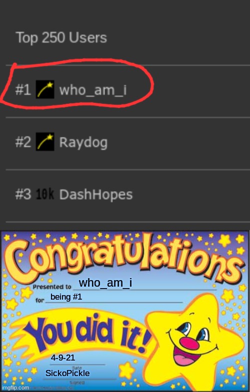 He did it! | who_am_i; being #1; 4-9-21; SickoPickle | image tagged in memes,happy star congratulations,congratulations | made w/ Imgflip meme maker