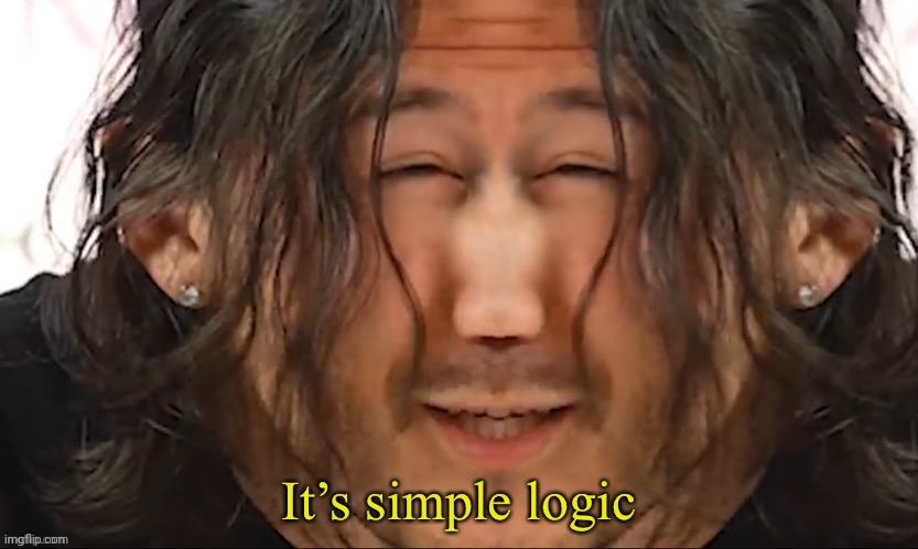 It’s simple logic | image tagged in it s simple logic | made w/ Imgflip meme maker