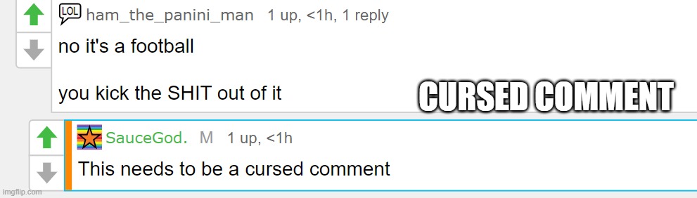 CURSED COMMENT | made w/ Imgflip meme maker