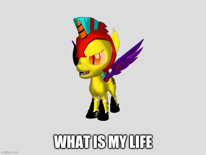 What is my life | WHAT IS MY LIFE | image tagged in memes | made w/ Imgflip meme maker