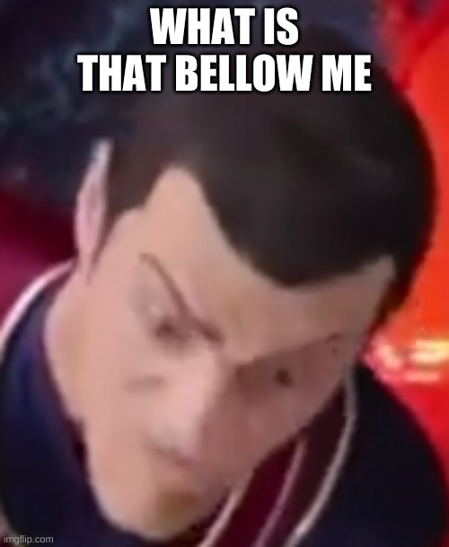 I am number 1 | WHAT IS THAT BELLOW ME | image tagged in i am number 1 | made w/ Imgflip meme maker