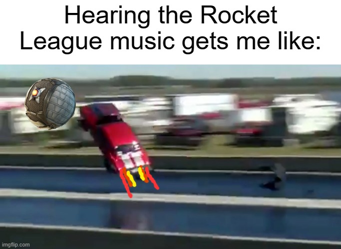 The music sounds sweet | Hearing the Rocket League music gets me like: | image tagged in rocket league,car go burr | made w/ Imgflip meme maker
