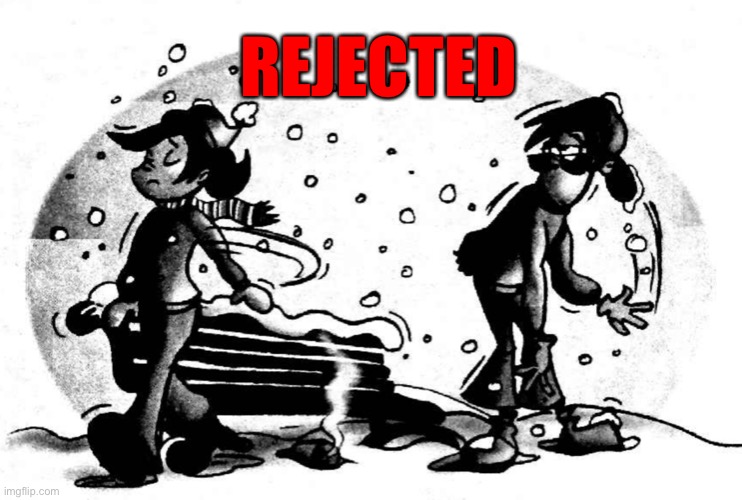 Reject | REJECTED | image tagged in oof | made w/ Imgflip meme maker