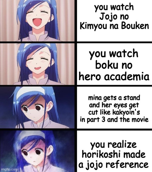 dont ask why its in comic sans | you watch Jojo no Kimyou na Bouken; you watch boku no hero academia; mina gets a stand and her eyes get cut like kakyoin's in part 3 and the movie; you realize horikoshi made a jojo reference | image tagged in distressed fumino,jojo,my hero academia | made w/ Imgflip meme maker