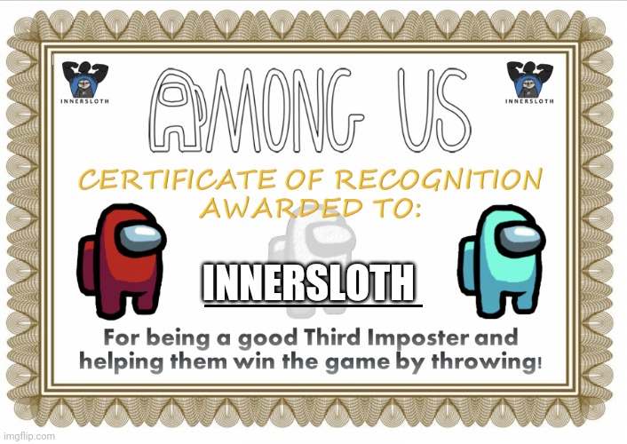 Innersloth sus?! | INNERSLOTH | image tagged in 3rd imposter award | made w/ Imgflip meme maker