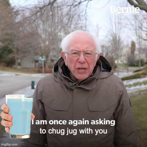 fonight | to chug jug with you | image tagged in memes,bernie i am once again asking for your support | made w/ Imgflip meme maker