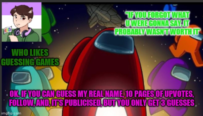 I think that's perfectly fair |  WHO LIKES GUESSING GAMES; OK. IF YOU CAN GUESS MY REAL NAME, 10 PAGES OF UPVOTES, FOLLOW, AND, IT'S PUBLICISED, BUT YOU ONLY GET 3 GUESSES | image tagged in the_shotguns announcement template | made w/ Imgflip meme maker