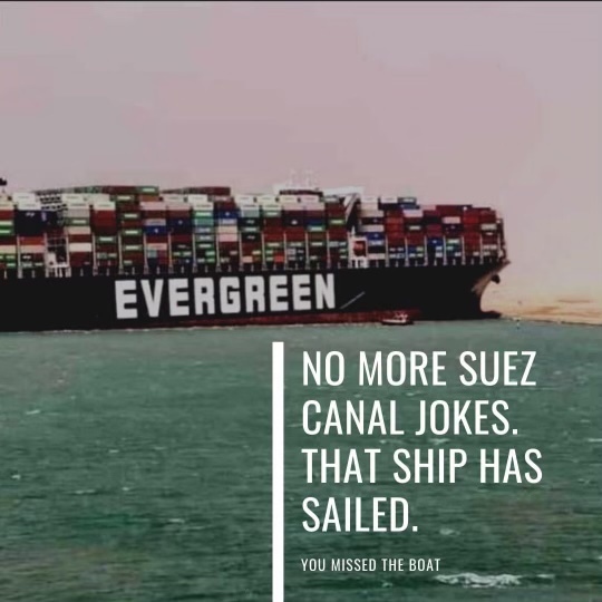 Evergreen no more Suez Canal jokes Blank Meme Template