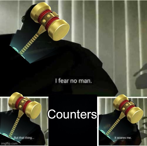 Title | Counters | image tagged in i fear no man,super smash bros | made w/ Imgflip meme maker