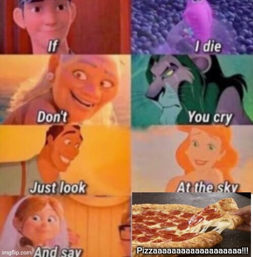 If I Die | Pizzaaaaaaaaaaaaaaaaaaa!!! | image tagged in if i die | made w/ Imgflip meme maker