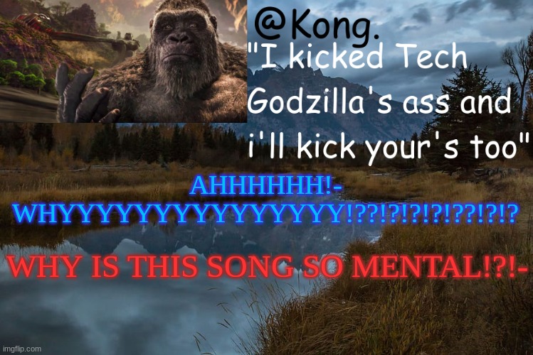 Psycho! - MASE | AHHHHHH!- WHYYYYYYYYYYYYYYY!??!?!?!?!??!?!? WHY IS THIS SONG SO MENTAL!?!- | image tagged in kong 's new temp | made w/ Imgflip meme maker