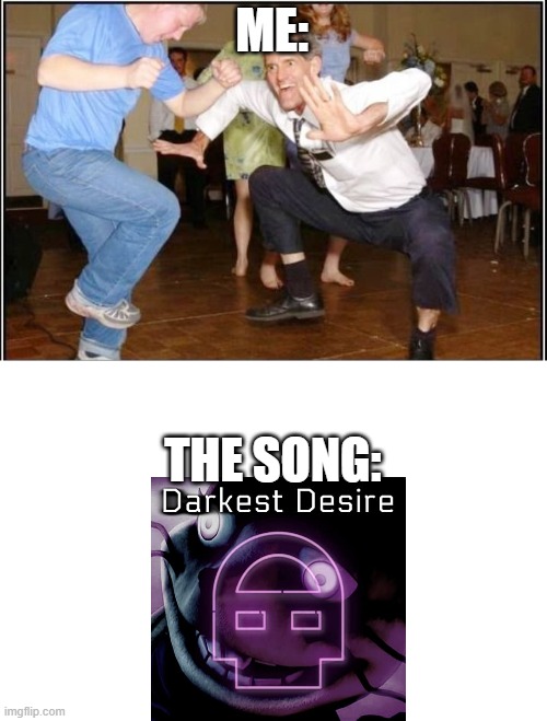 Old Guy Dancing | ME:; THE SONG: | image tagged in old guy dancing | made w/ Imgflip meme maker