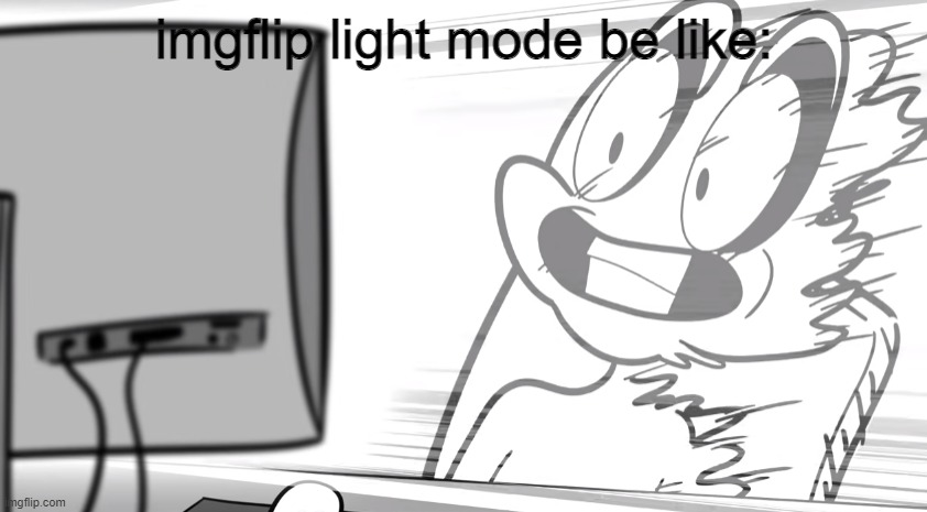 imgflip light mode. | imgflip light mode be like: | image tagged in imgflip light mode,my eyes hurt | made w/ Imgflip meme maker