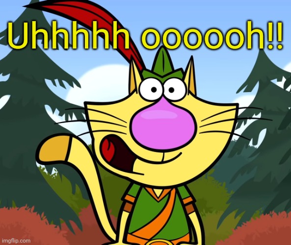 No Way!! (Nature Cat) | Uhhhhh oooooh!! | image tagged in no way nature cat | made w/ Imgflip meme maker