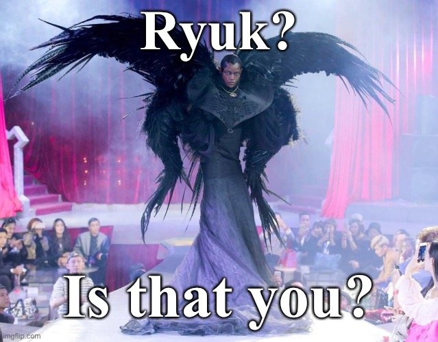 Ryuk China Fashion Week | Ryuk? Is that you? | image tagged in memes,fashion,death note,ryuk,runway fashion,anime meme | made w/ Imgflip meme maker