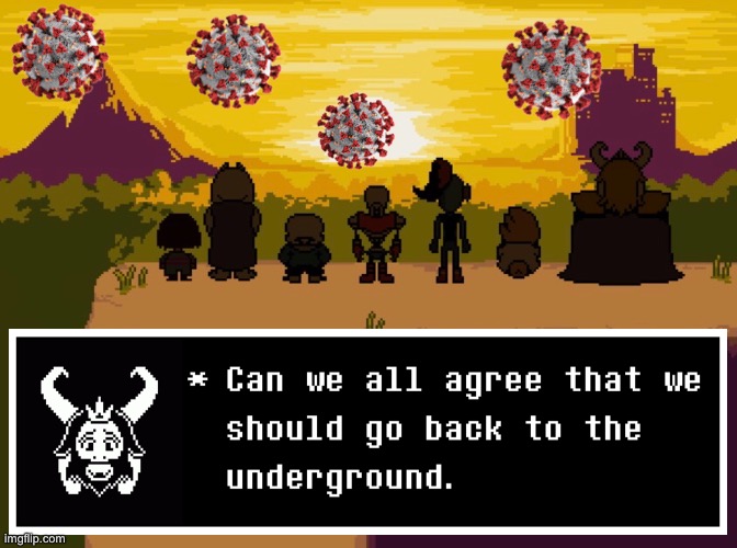 An undertale meme that I made | image tagged in covid-19 | made w/ Imgflip meme maker