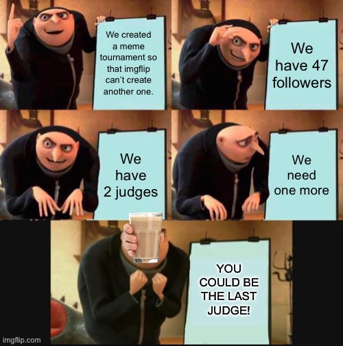 Enlist today[CLOSED] | image tagged in memes,choccy milk,gru's plan,funny | made w/ Imgflip meme maker