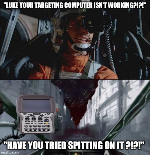 Cradle | "LUKE YOUR TARGETING COMPUTER ISN'T WORKING?!?!"; "HAVE YOU TRIED SPITTING ON IT ?!?!" | image tagged in ups | made w/ Imgflip meme maker