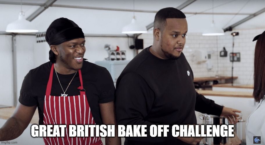 GREAT BRITISH BAKE OFF CHALLENGE | image tagged in chunkz,ksi,great british bake off,challenge | made w/ Imgflip meme maker