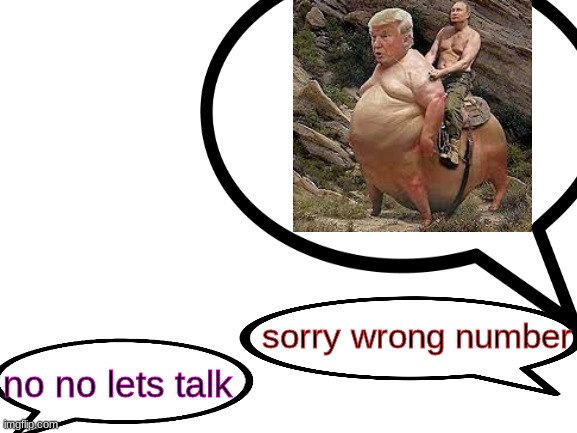 sorry wrong number | sorry wrong number; no no lets talk | image tagged in wrong number,lets talk,strange,funny,awesome,odd | made w/ Imgflip meme maker