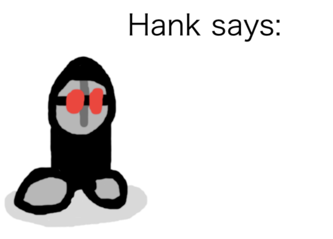 Hank Says Blank Template Imgflip