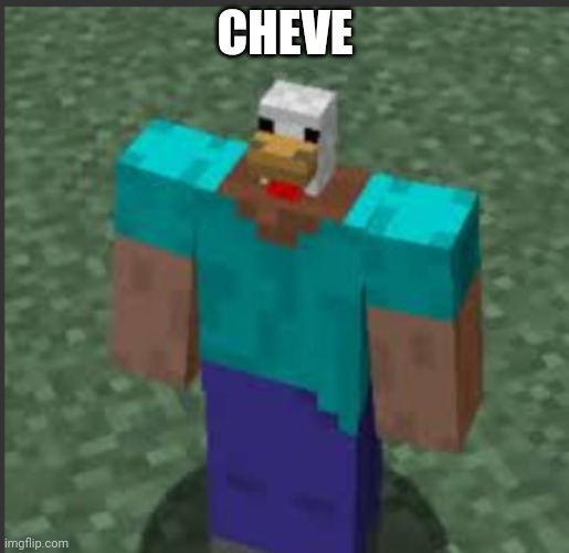 C H E V E | CHEVE | image tagged in mmmmmmmmm | made w/ Imgflip meme maker