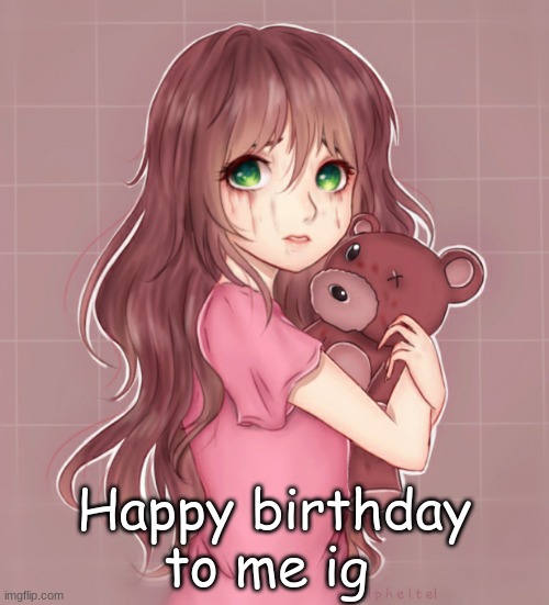 Happy birthday to me ig | made w/ Imgflip meme maker