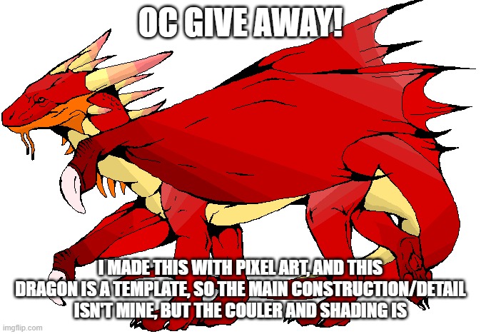 Pixel Fire Dragon OC | OC GIVE AWAY! I MADE THIS WITH PIXEL ART, AND THIS DRAGON IS A TEMPLATE, SO THE MAIN CONSTRUCTION/DETAIL ISN'T MINE, BUT THE COULER AND SHADING IS | image tagged in pixel,fire,dragon,oc,art,enjoy | made w/ Imgflip meme maker