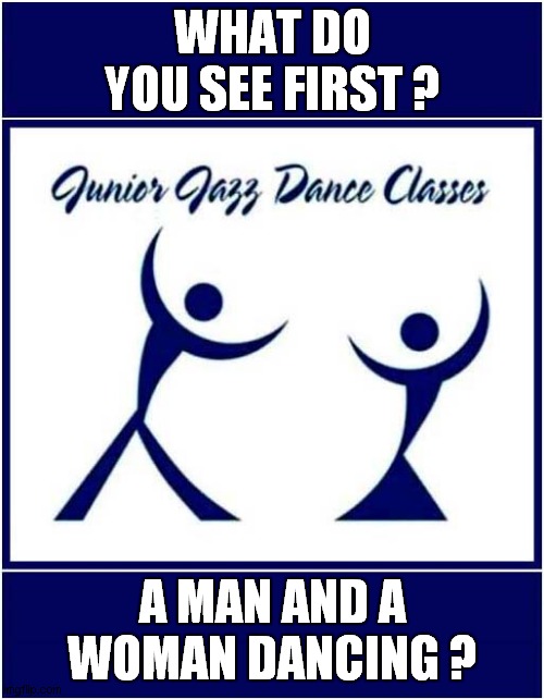 I'm Thinking They Do Belly Dancing Classes As Well ! | WHAT DO YOU SEE FIRST ? A MAN AND A WOMAN DANCING ? | image tagged in signs,dancing,subliminal messages | made w/ Imgflip meme maker