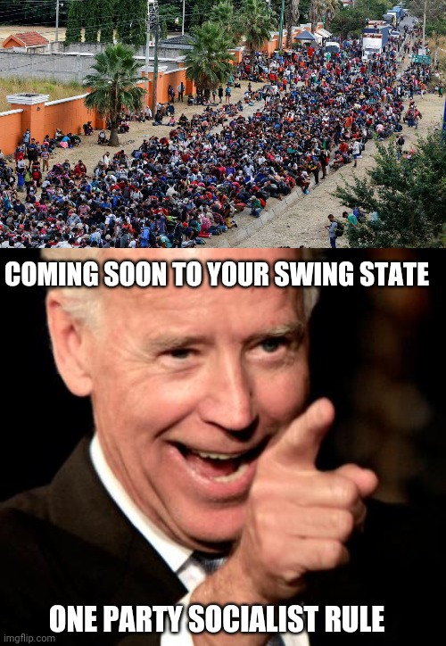 COMING SOON TO YOUR SWING STATE; ONE PARTY SOCIALIST RULE | image tagged in memes,smilin biden | made w/ Imgflip meme maker