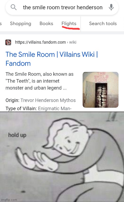 Wtf? | image tagged in fallout hold up,trevor henderson,smile room,the smile room,just why | made w/ Imgflip meme maker