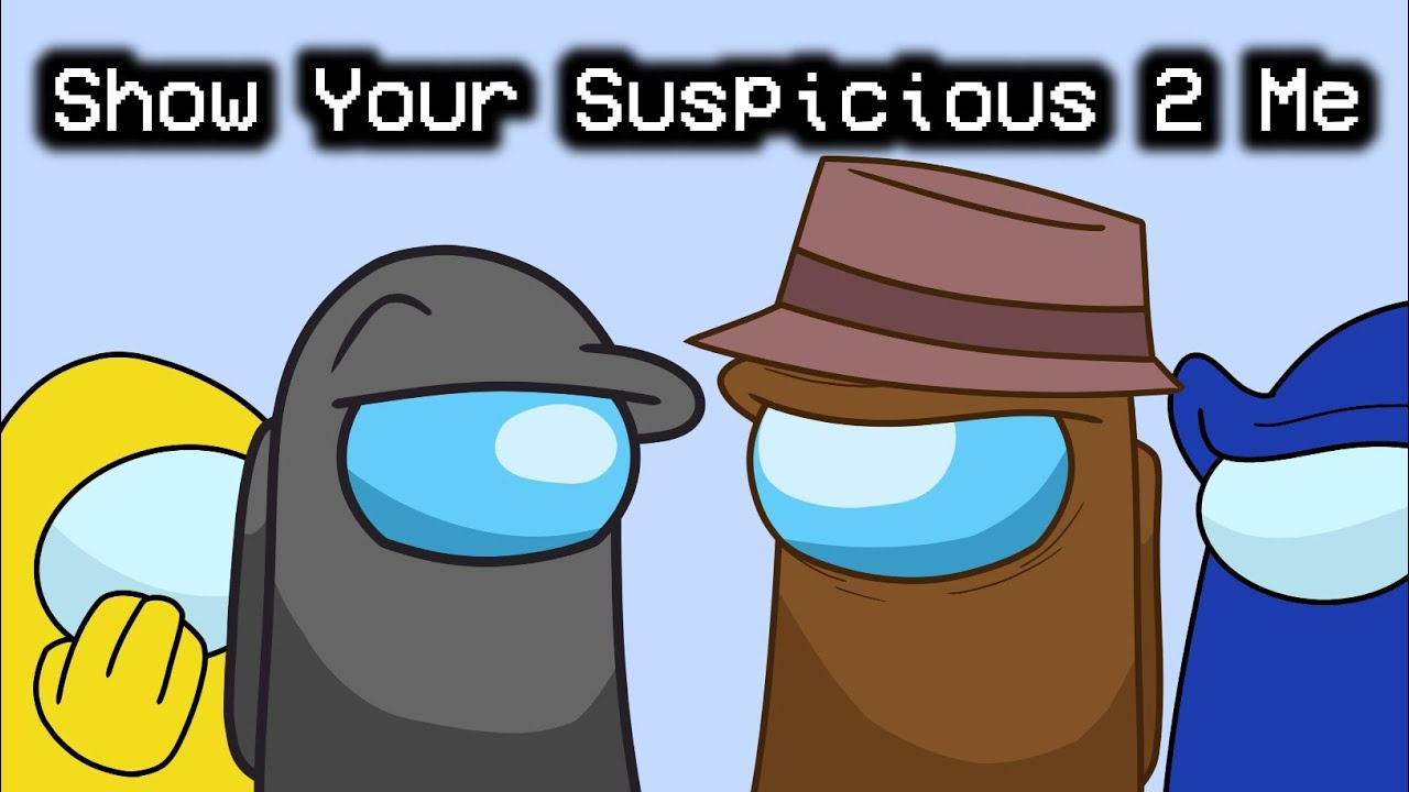 High Quality Show your suspicious 2 me Blank Meme Template
