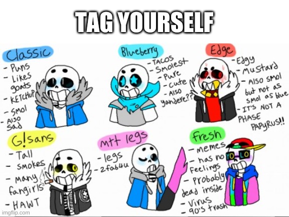 only 10 am and i'm already sans-posting | TAG YOURSELF | image tagged in memes,sans,undertale | made w/ Imgflip meme maker